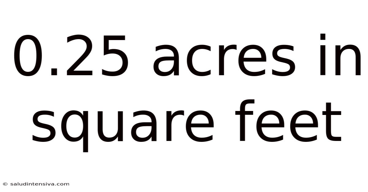 0.25 Acres In Square Feet