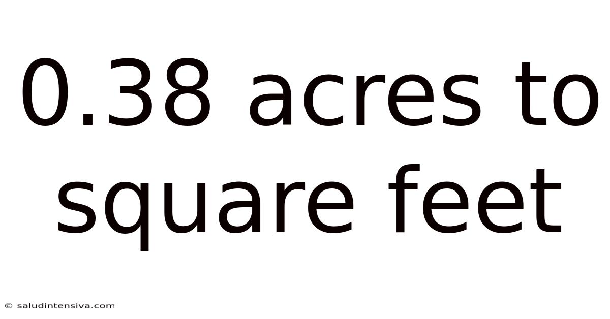 0.38 Acres To Square Feet