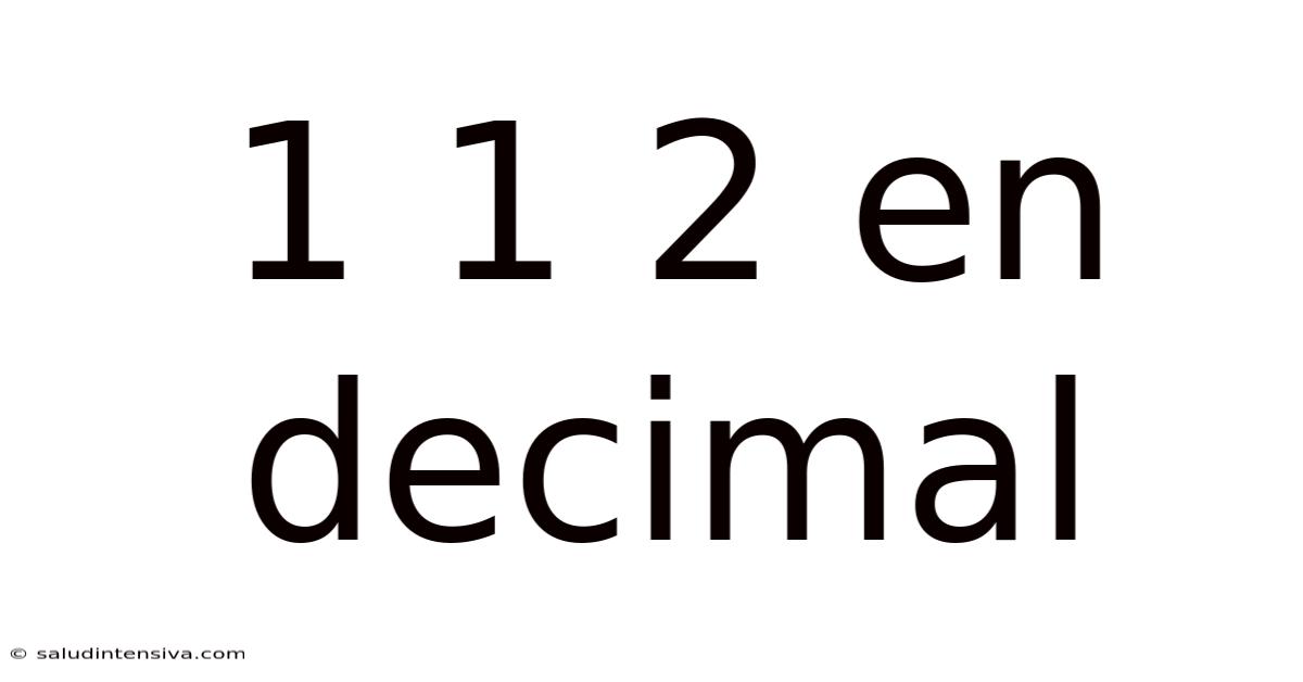 1 1 2 En Decimal