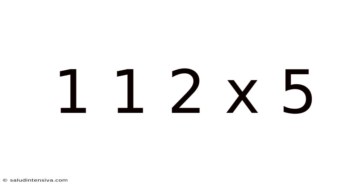 1 1 2 X 5