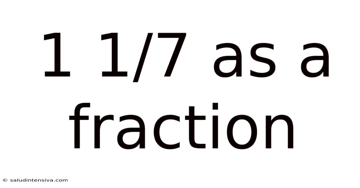 1 1/7 As A Fraction