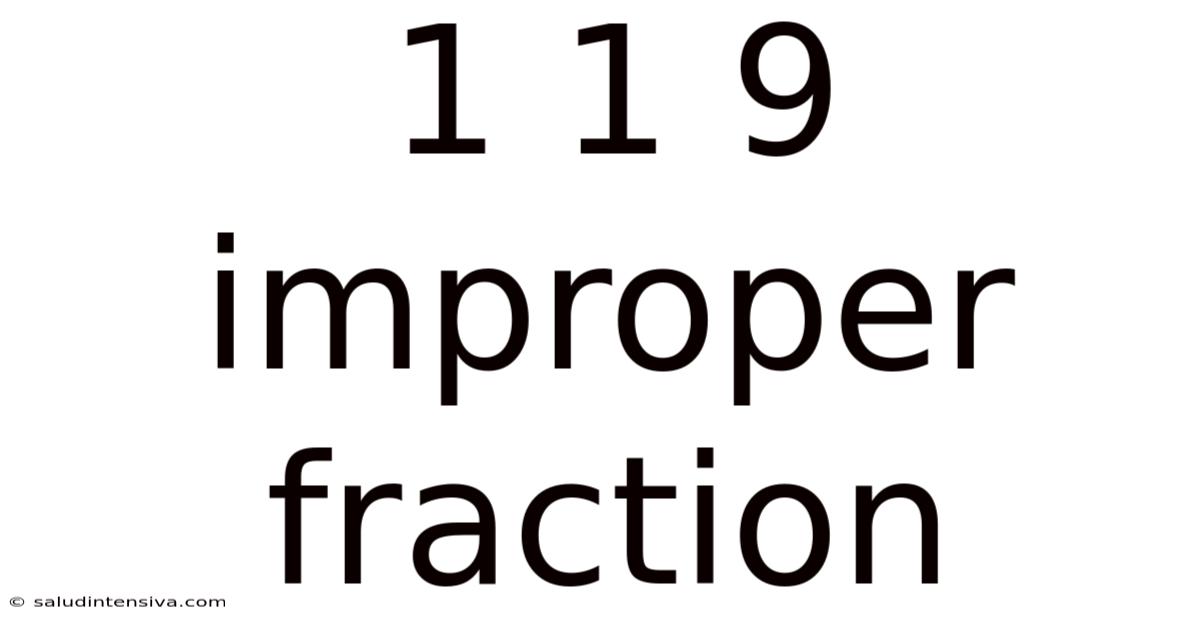 1 1 9 Improper Fraction