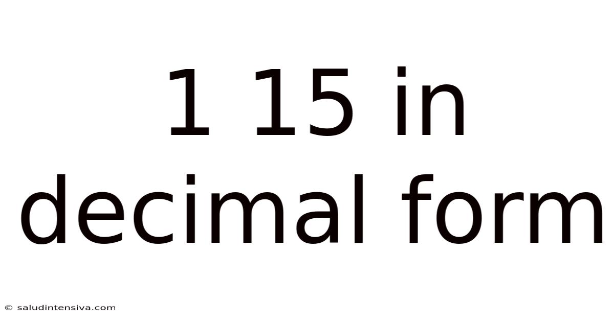 1 15 In Decimal Form
