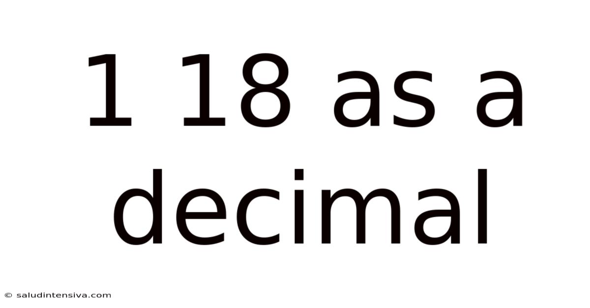 1 18 As A Decimal