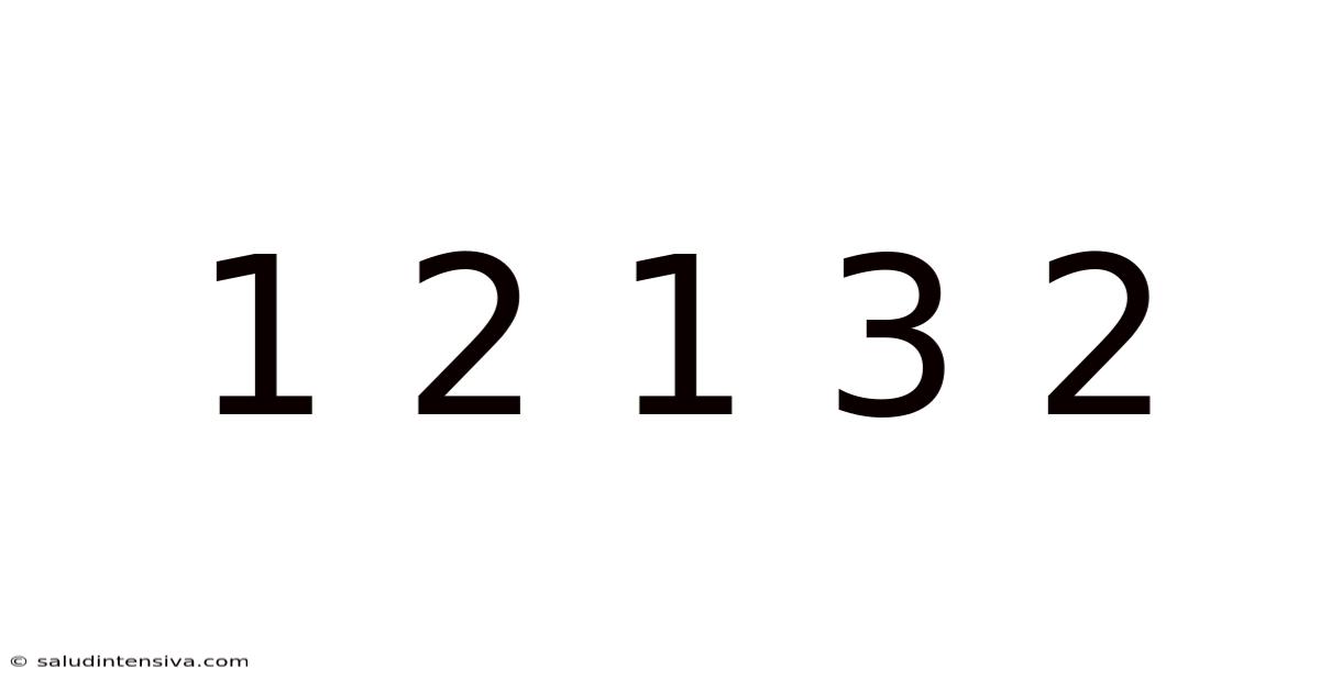 1 2 1 3 2