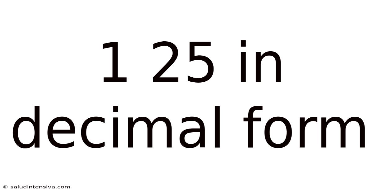 1 25 In Decimal Form