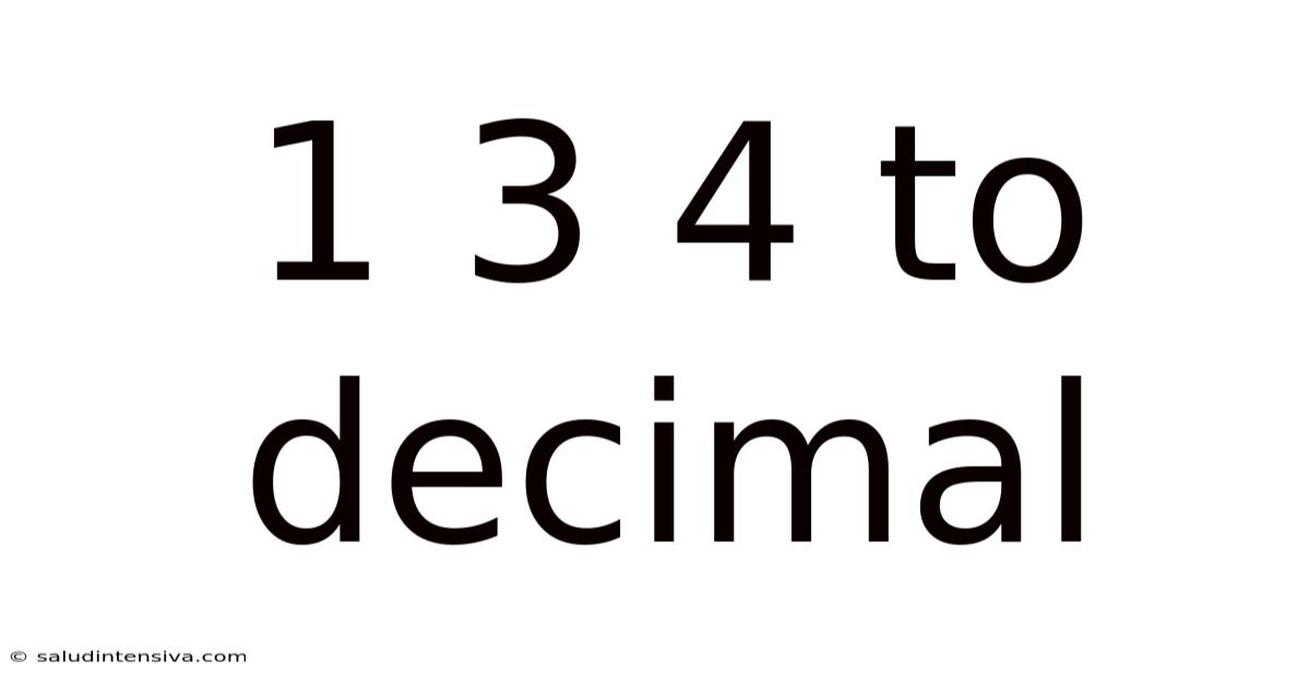 1 3 4 To Decimal