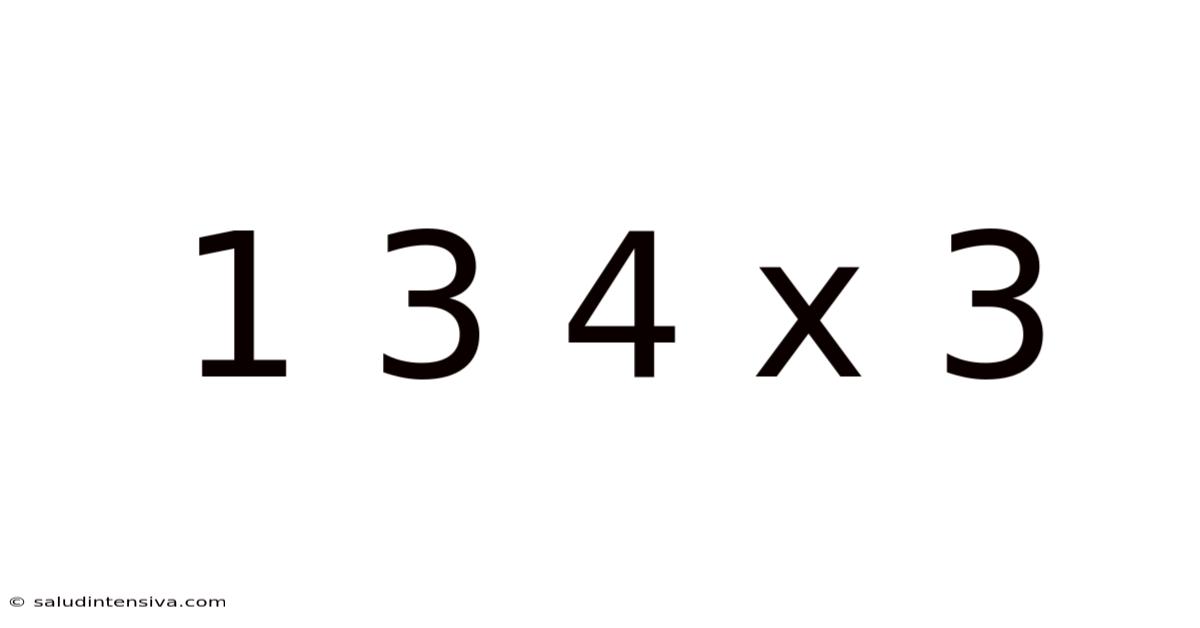 1 3 4 X 3