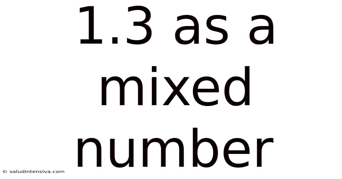 1.3 As A Mixed Number