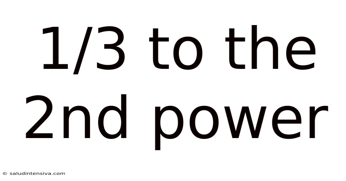 1/3 To The 2nd Power