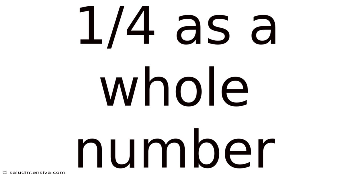 1/4 As A Whole Number