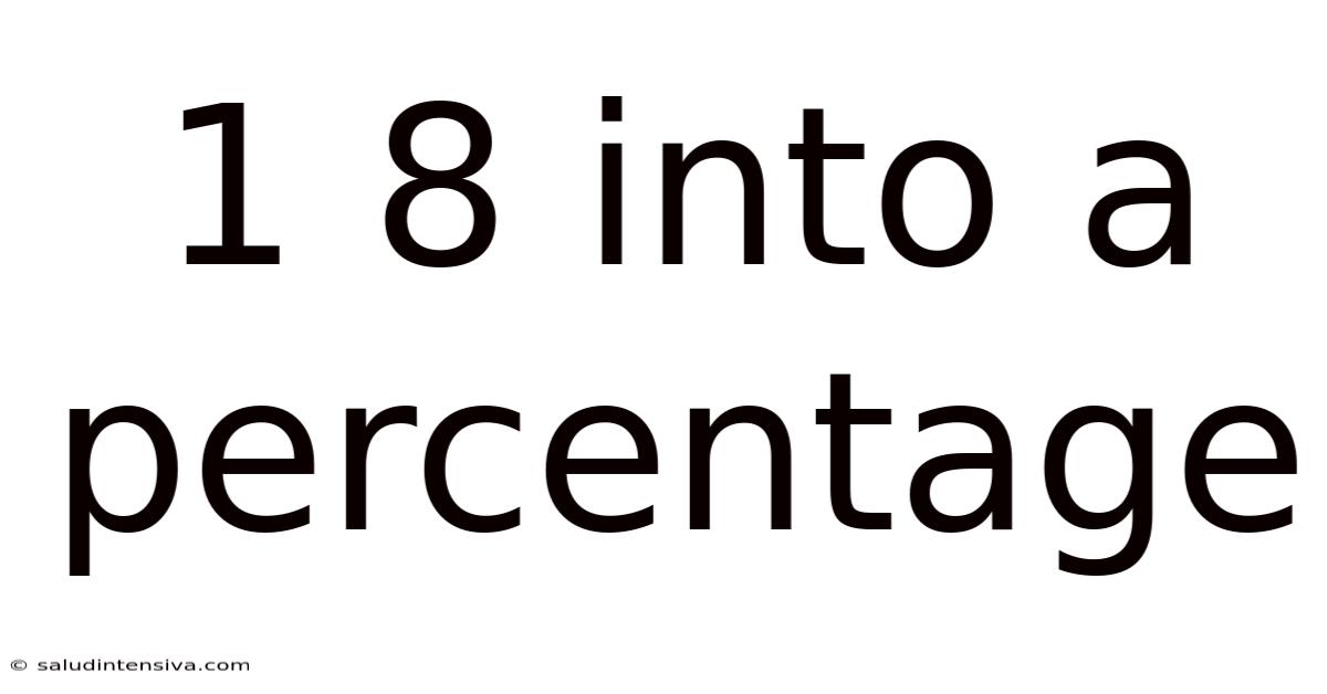1 8 Into A Percentage