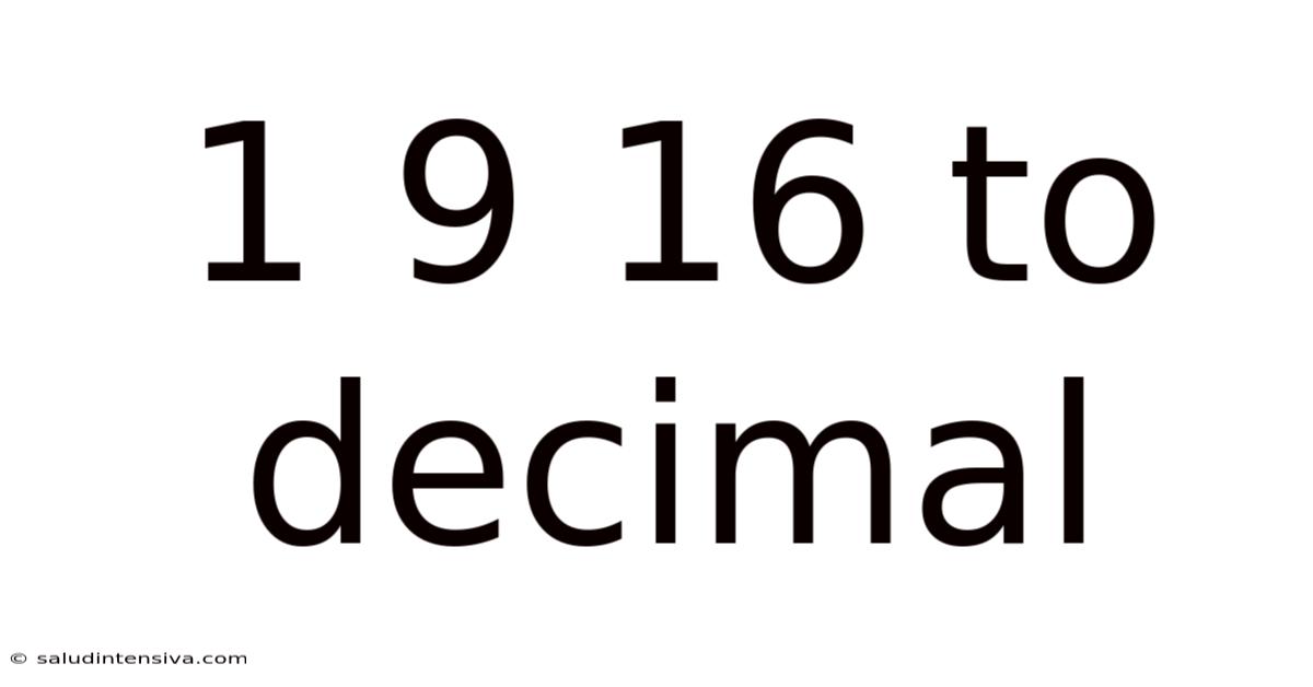 1 9 16 To Decimal