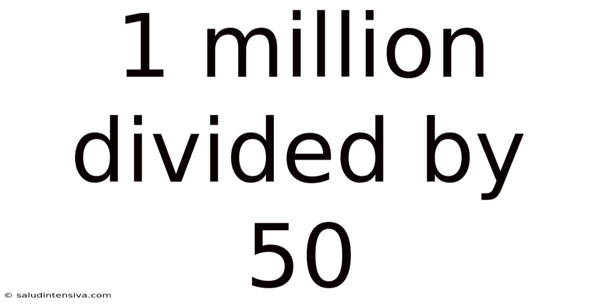 1 Million Divided By 50