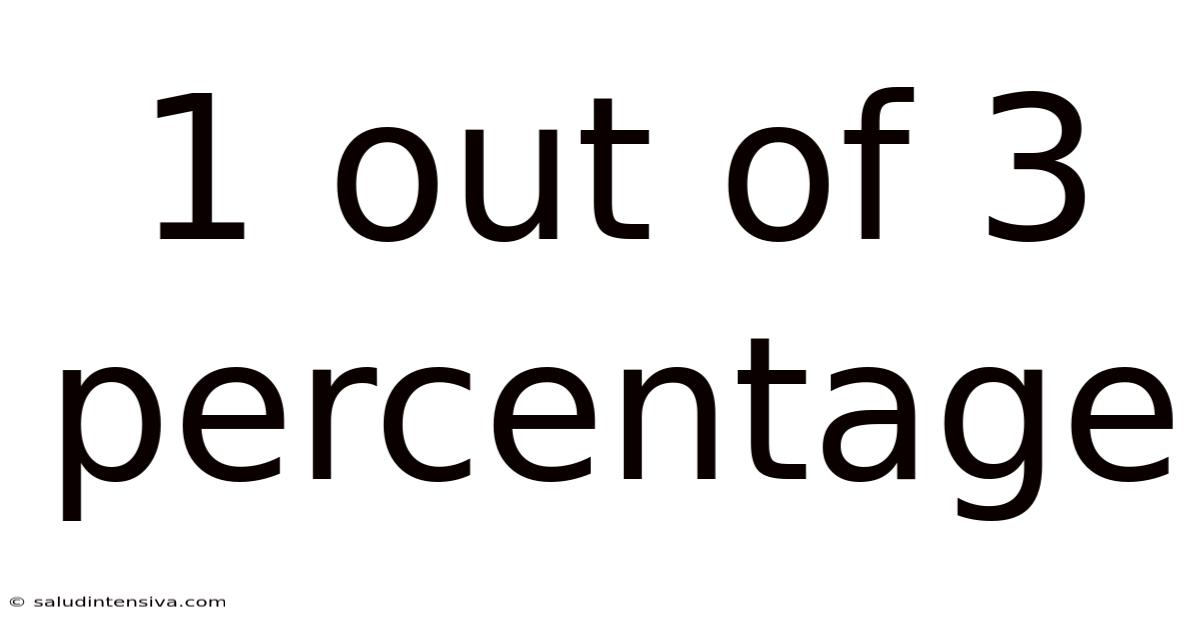 1 Out Of 3 Percentage