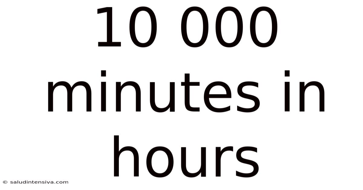 10 000 Minutes In Hours