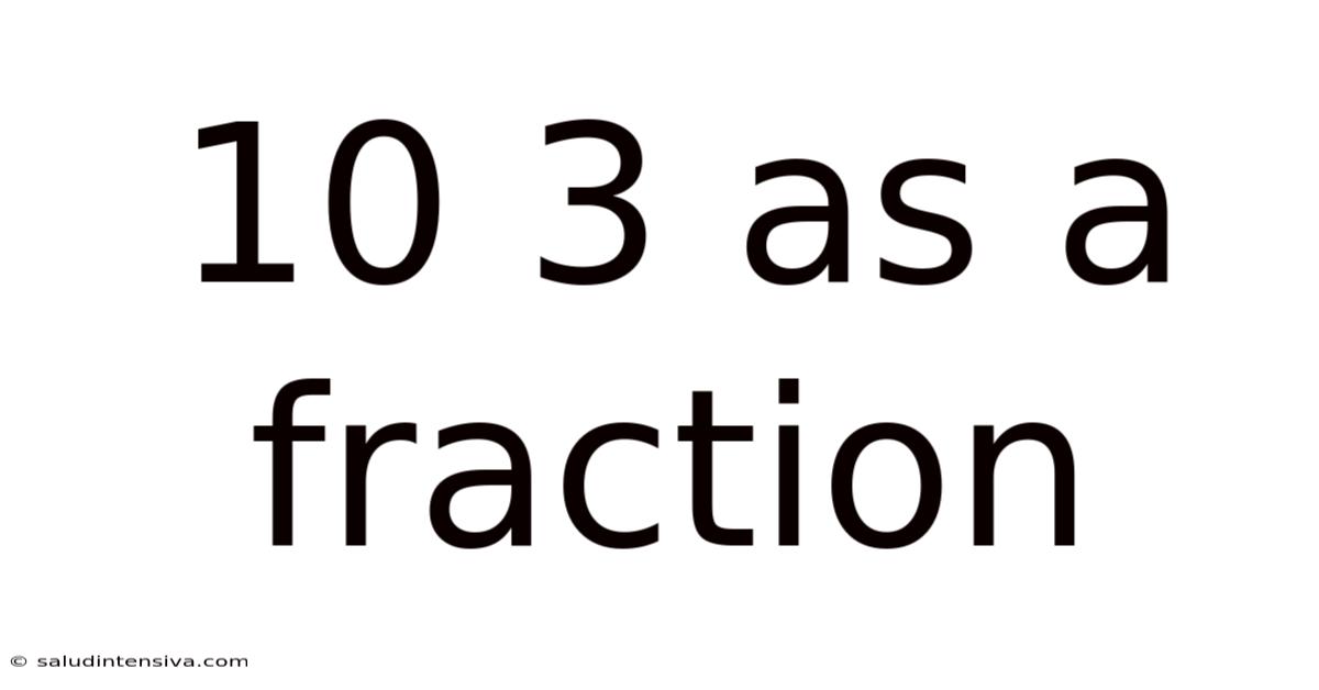 10 3 As A Fraction