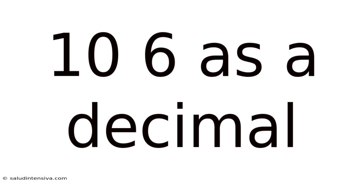 10 6 As A Decimal