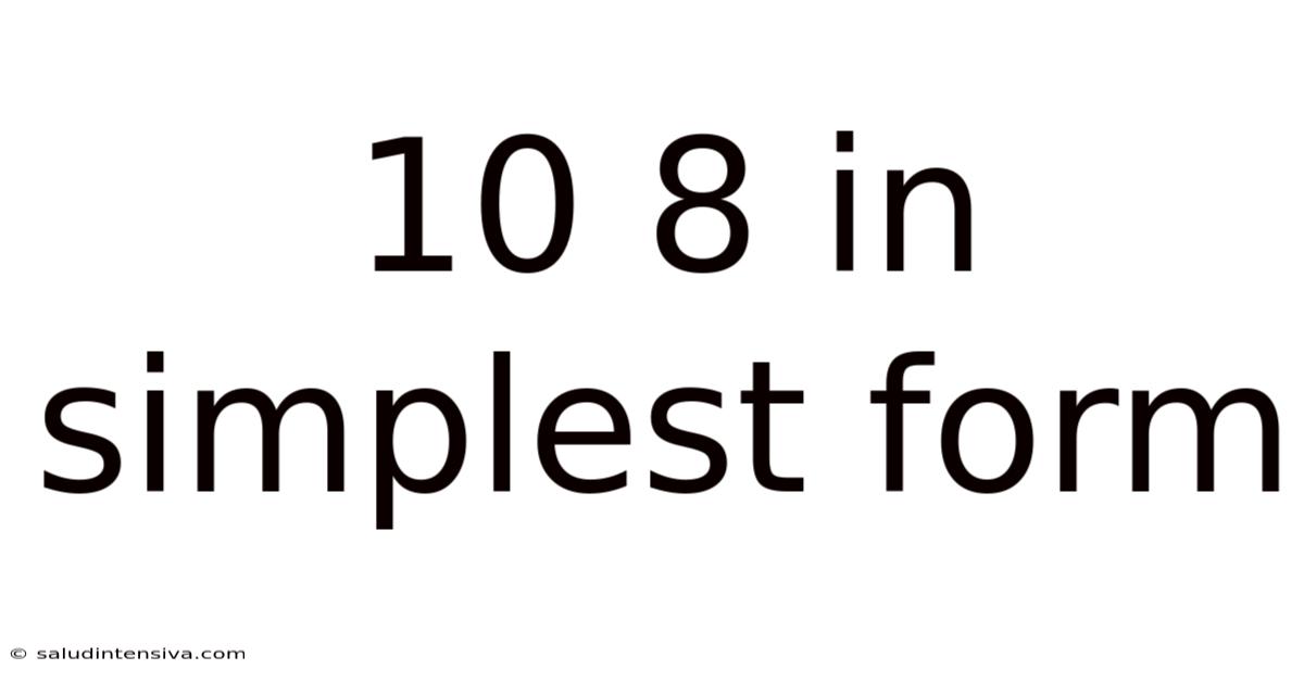 10 8 In Simplest Form