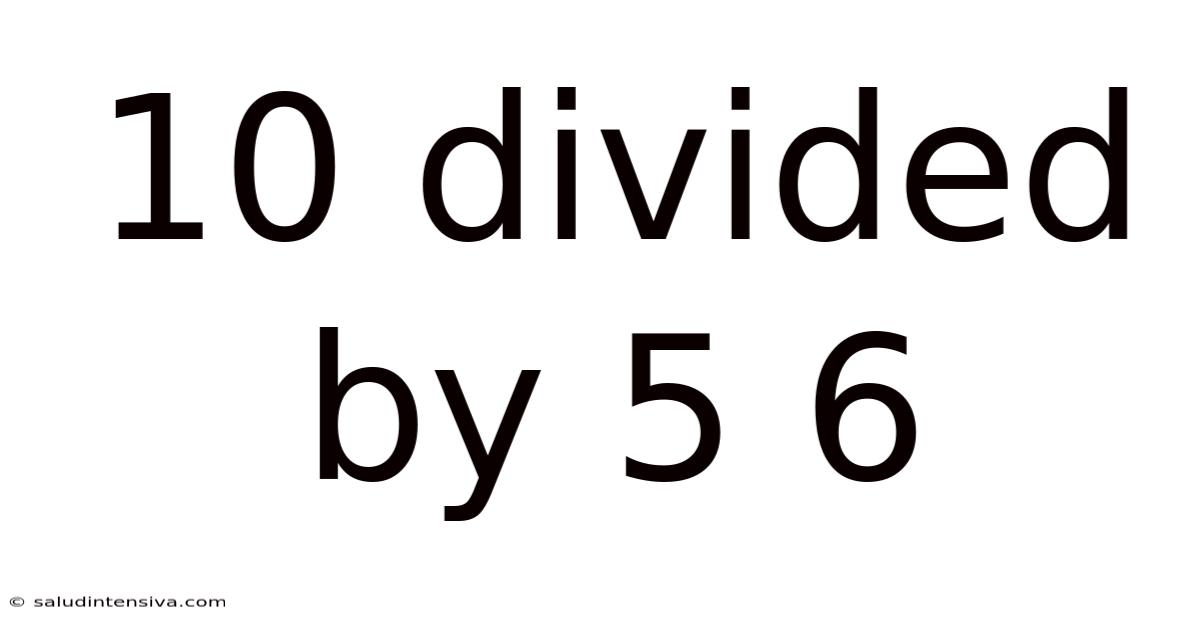 10 Divided By 5 6