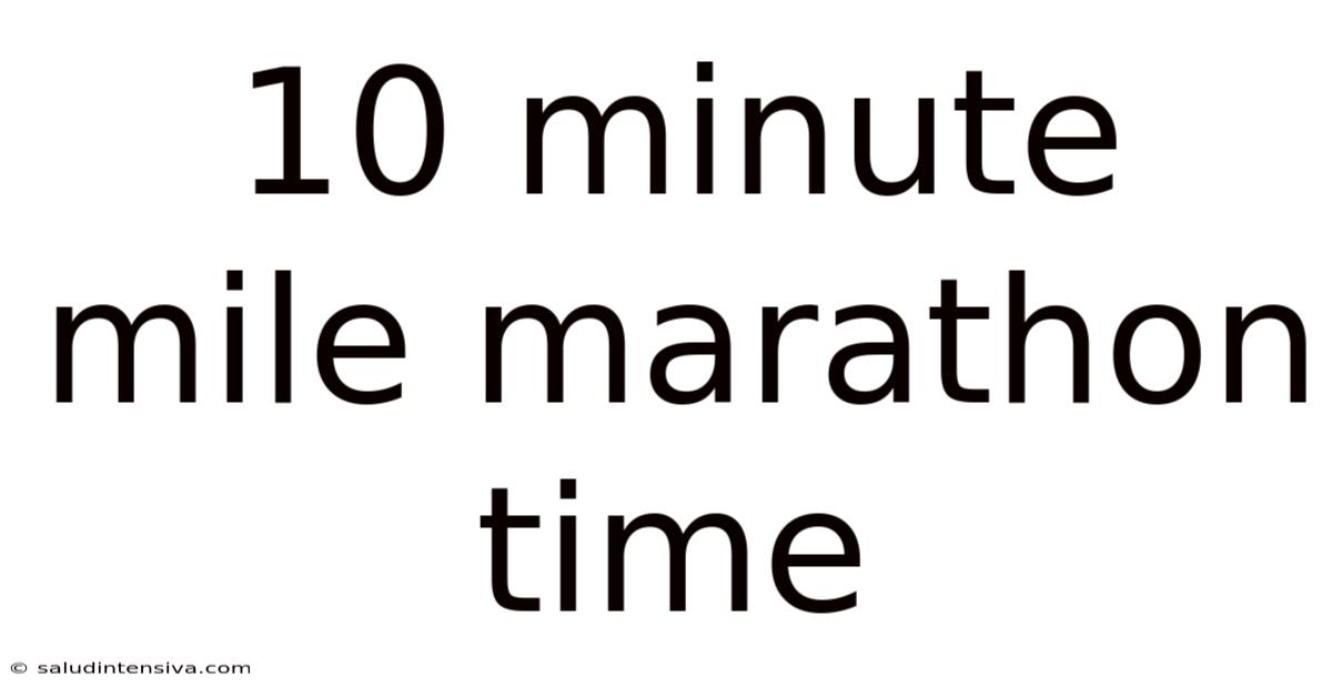 10 Minute Mile Marathon Time