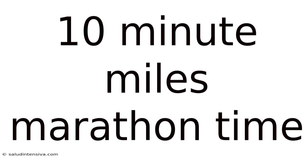10 Minute Miles Marathon Time