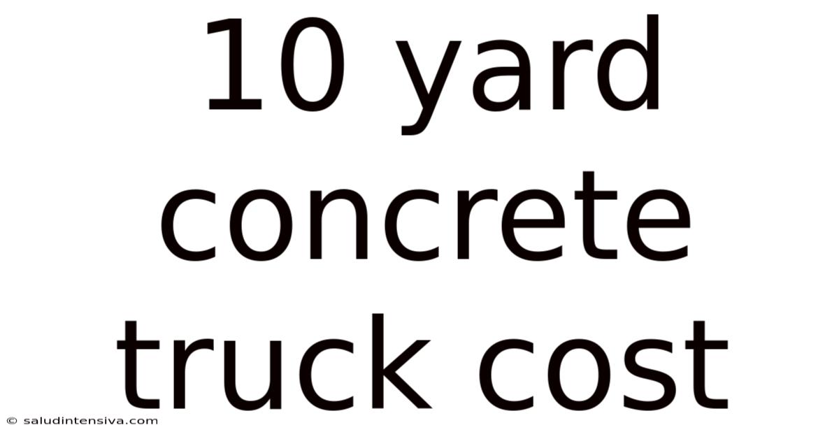 10 Yard Concrete Truck Cost