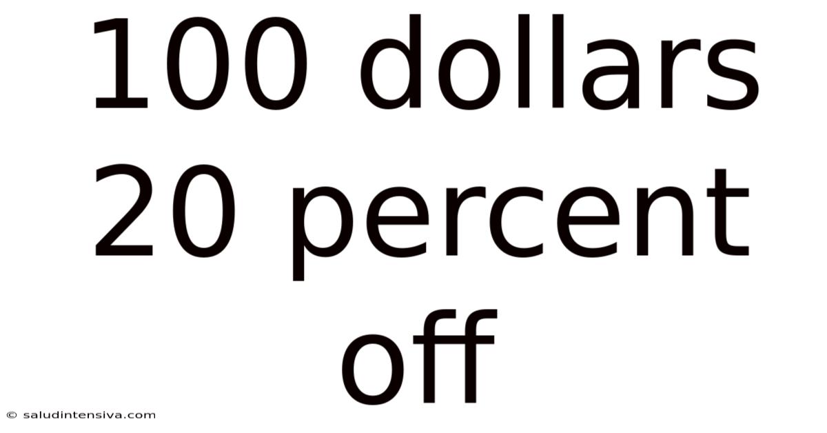 100 Dollars 20 Percent Off