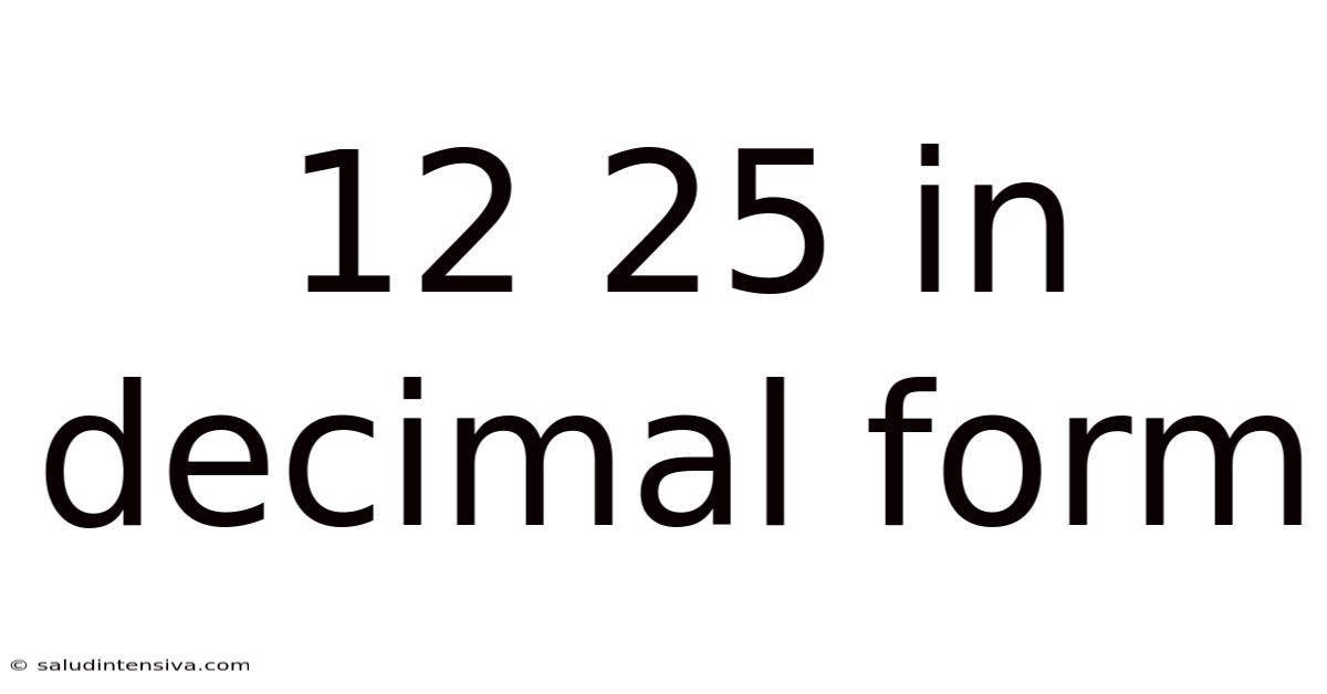 12 25 In Decimal Form