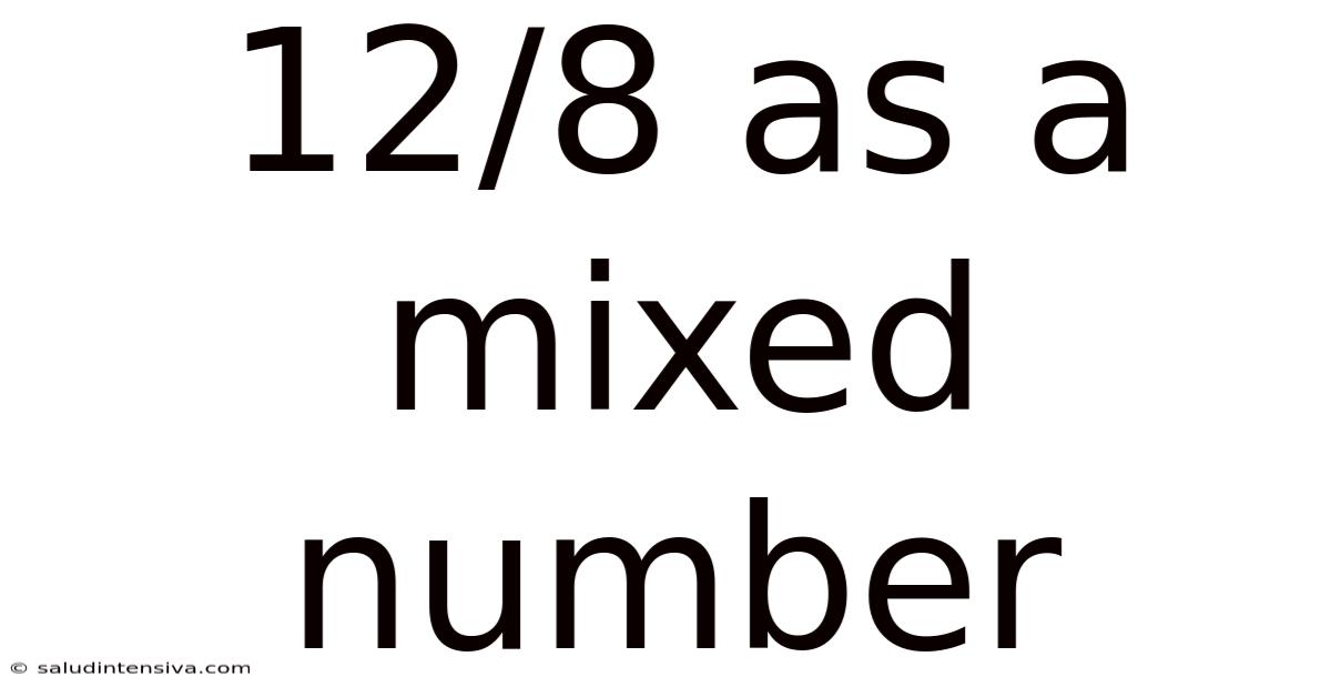 12/8 As A Mixed Number