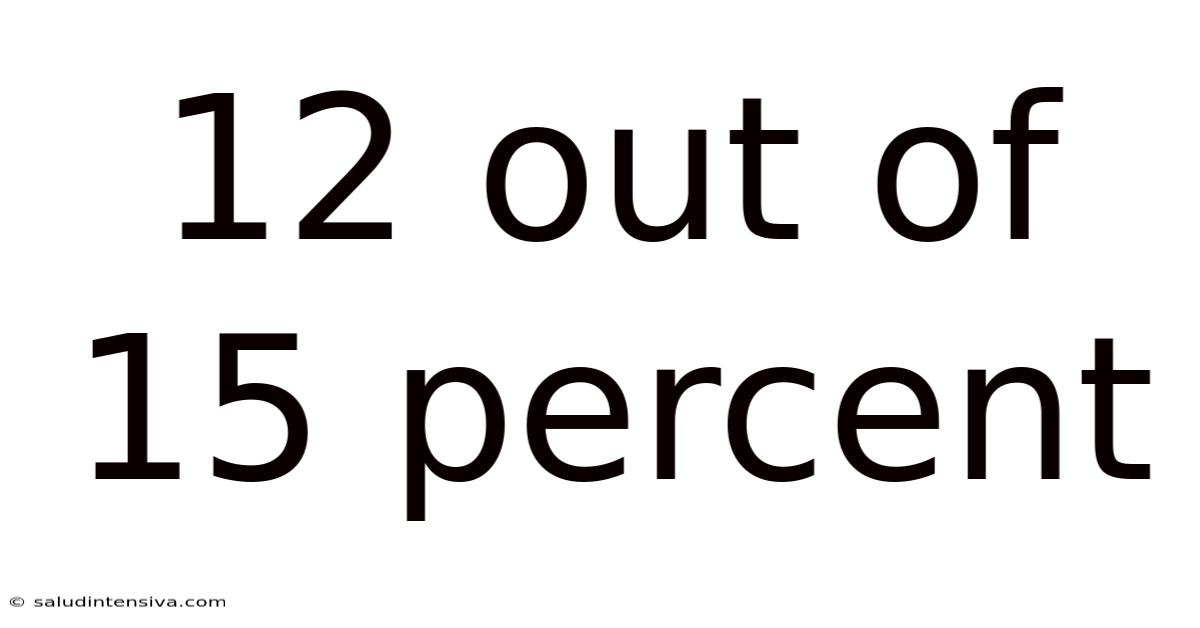 12 Out Of 15 Percent