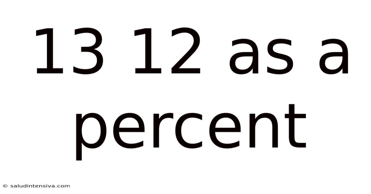 13 12 As A Percent