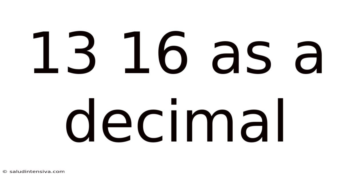13 16 As A Decimal