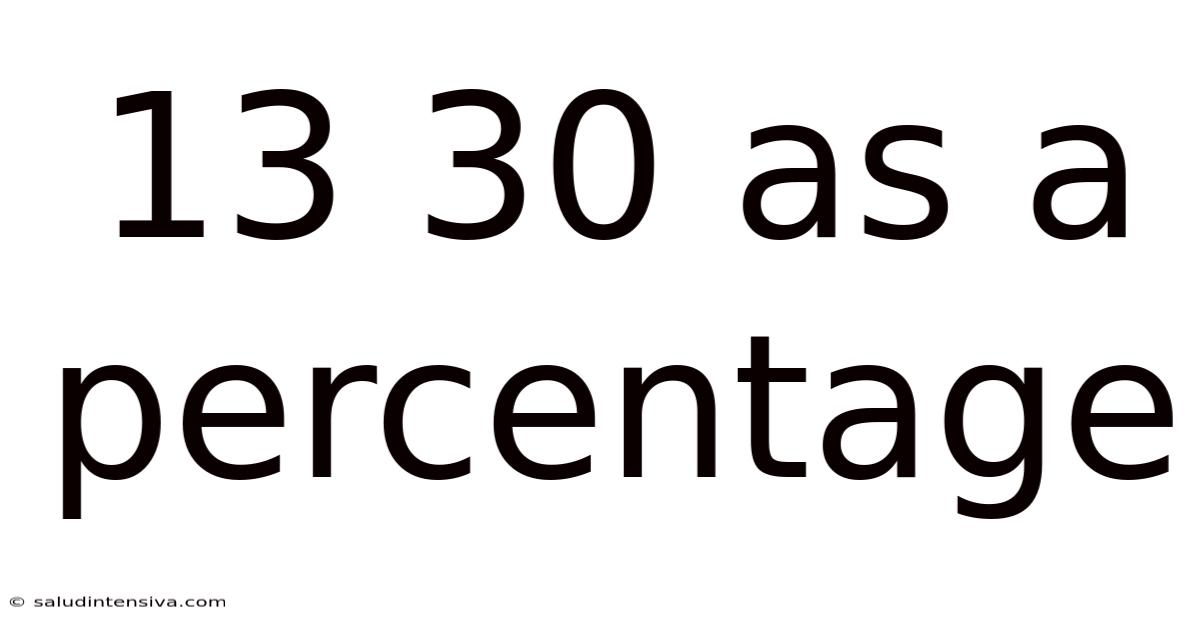 13 30 As A Percentage