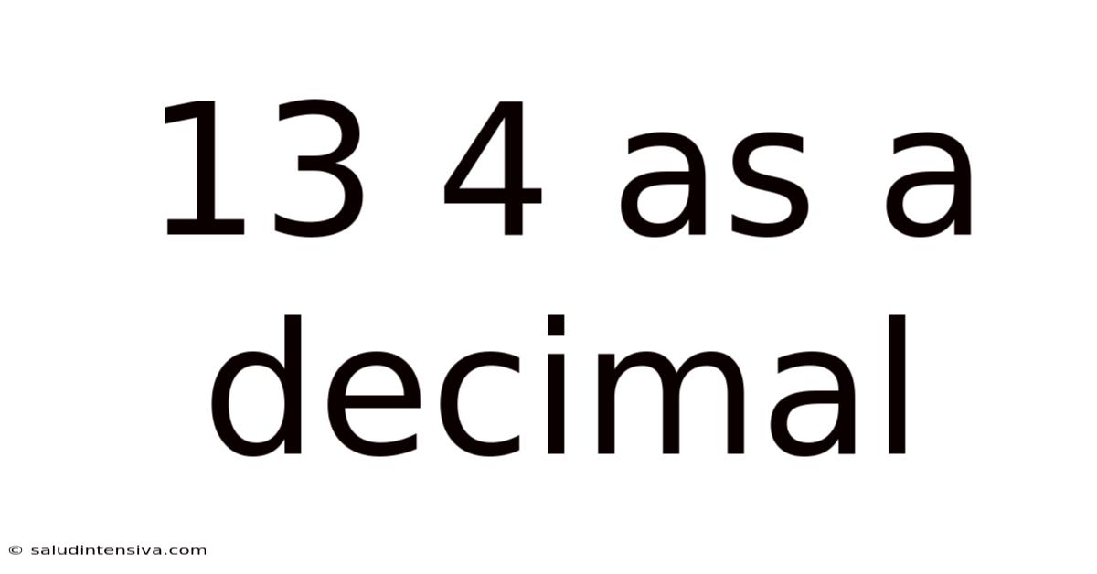 13 4 As A Decimal