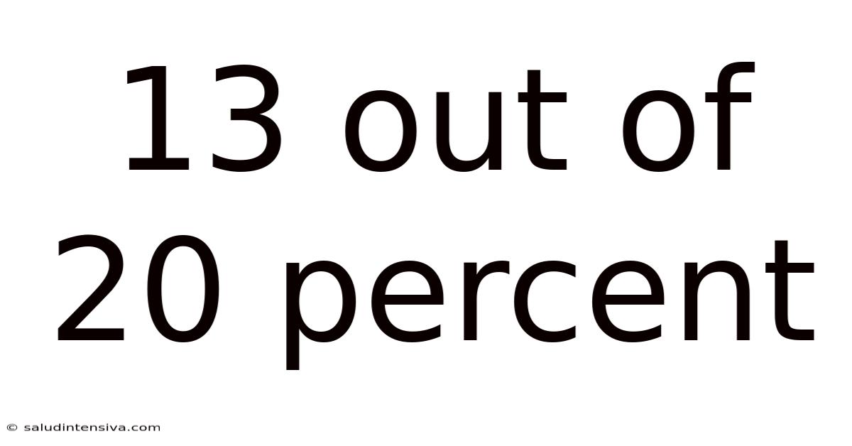 13 Out Of 20 Percent