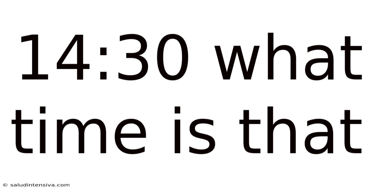14:30 What Time Is That