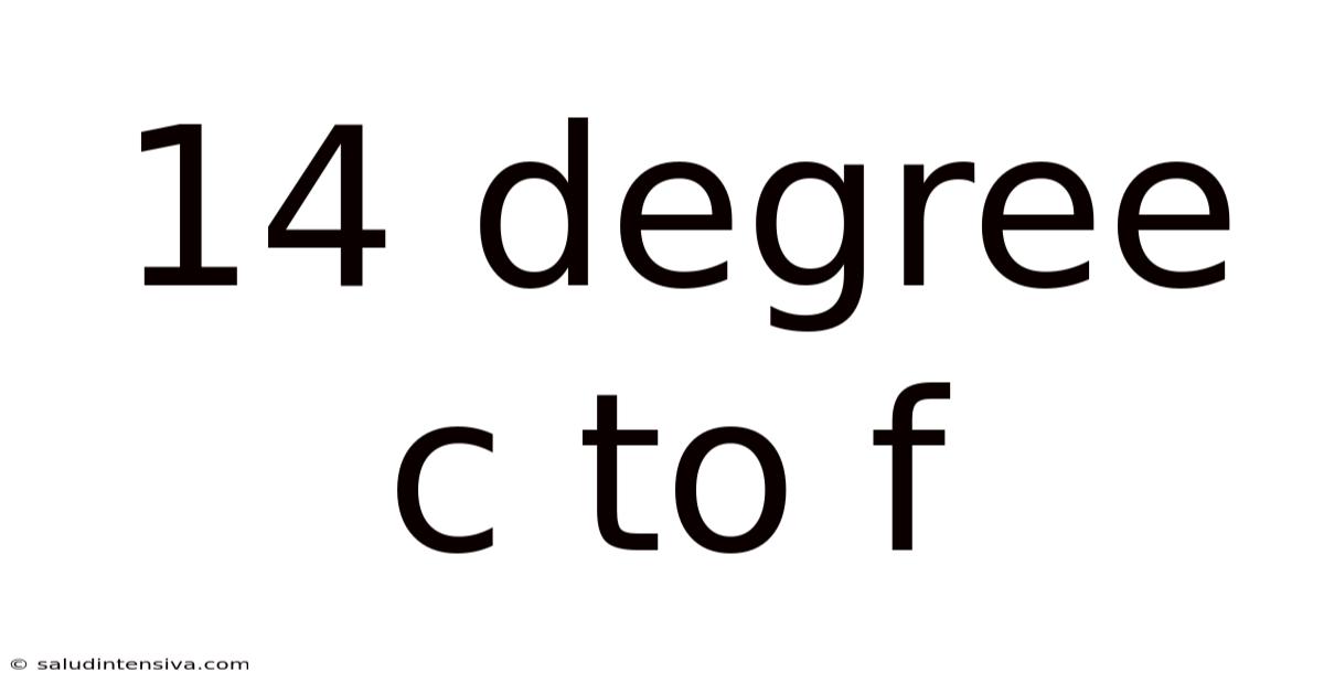 14 Degree C To F