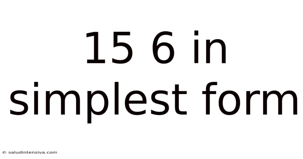 15 6 In Simplest Form