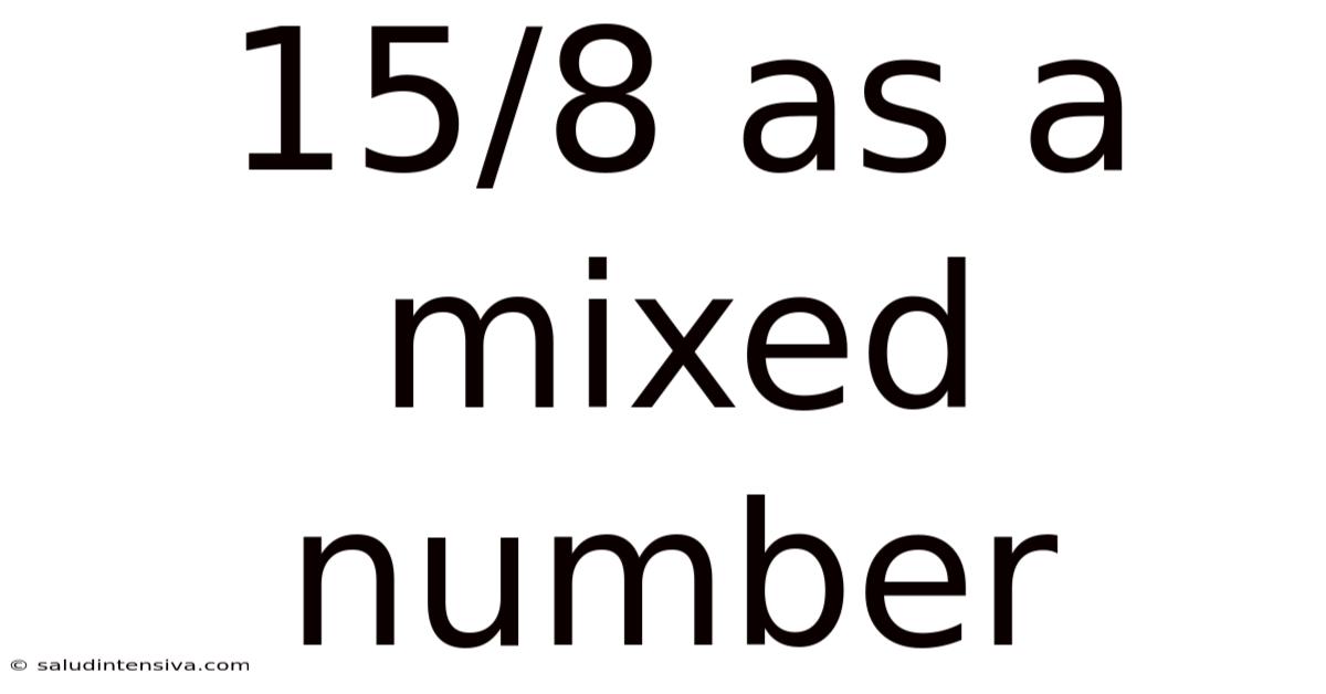 15/8 As A Mixed Number