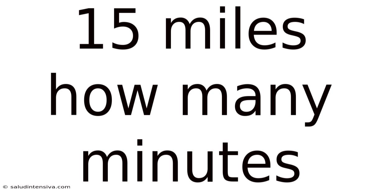 15 Miles How Many Minutes