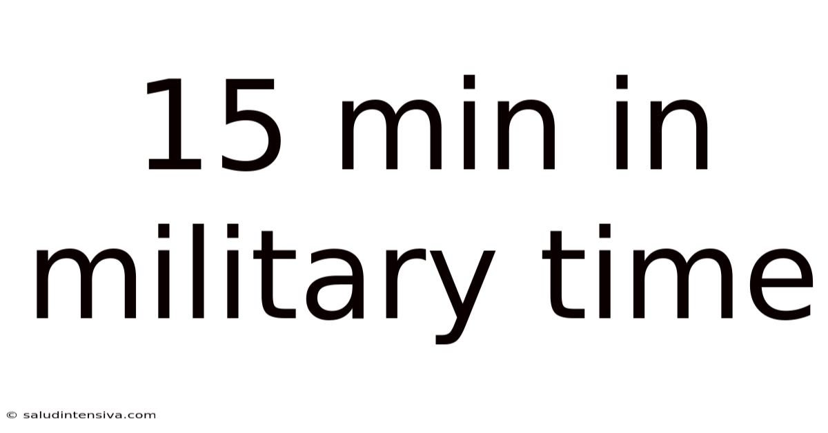 15 Min In Military Time