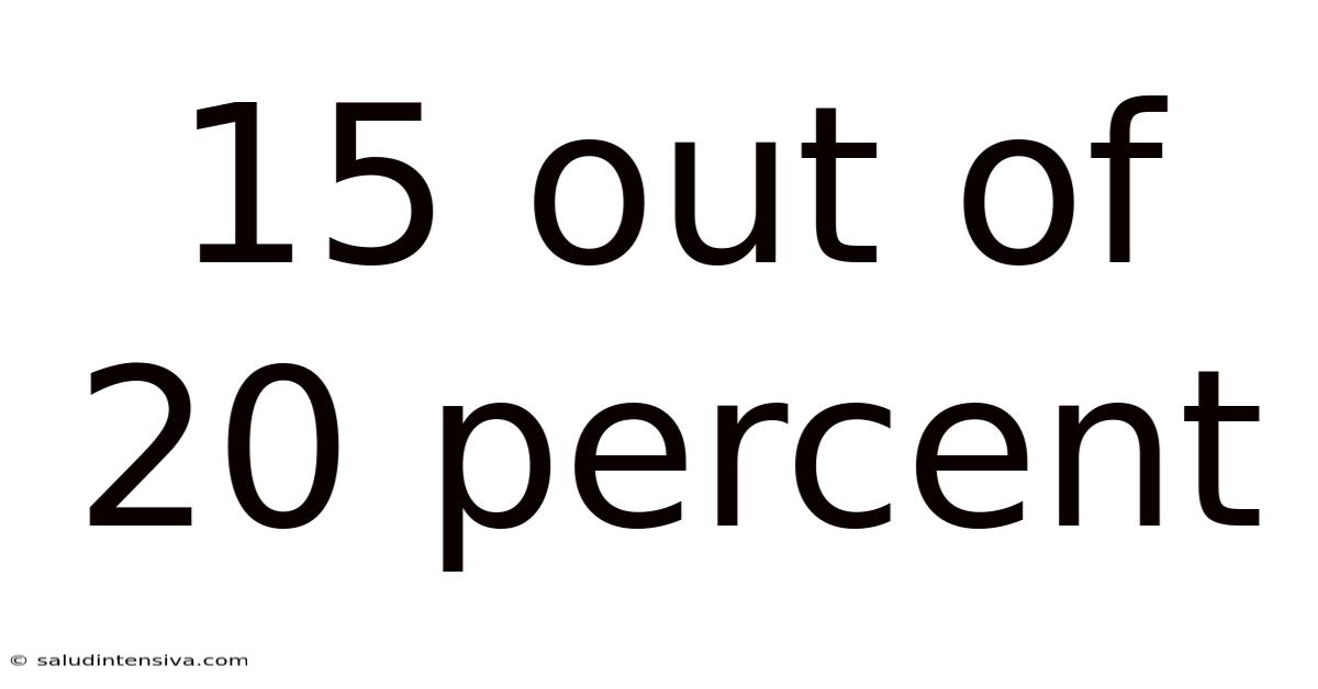 15 Out Of 20 Percent