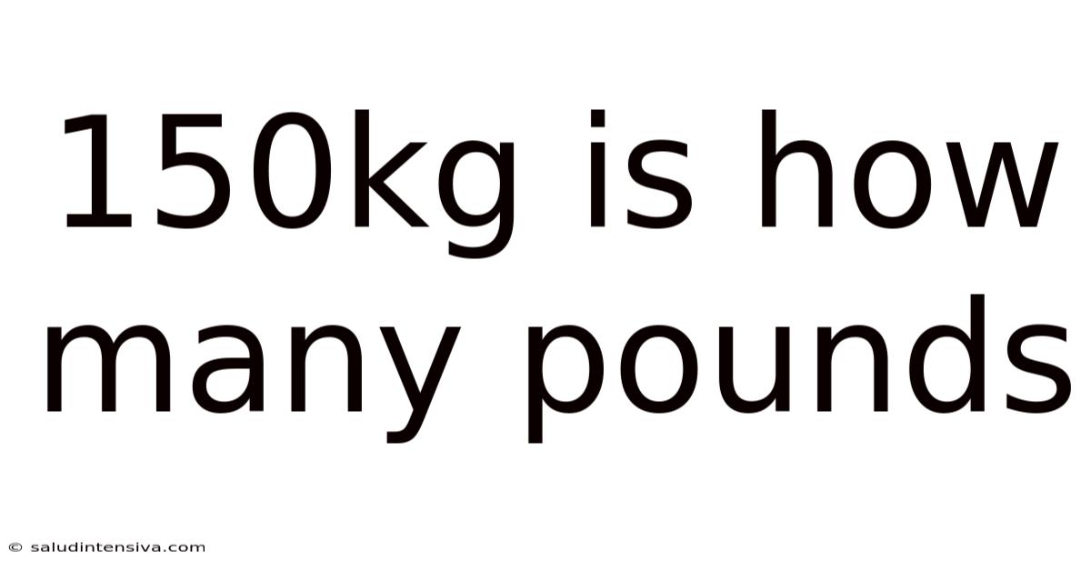 150kg Is How Many Pounds