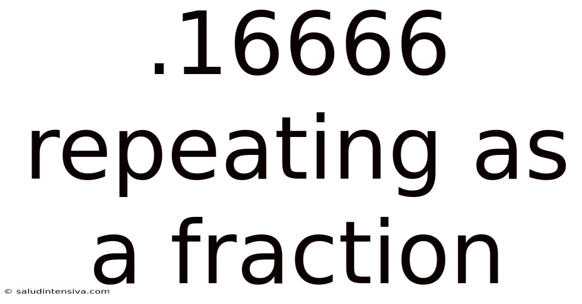 .16666 Repeating As A Fraction