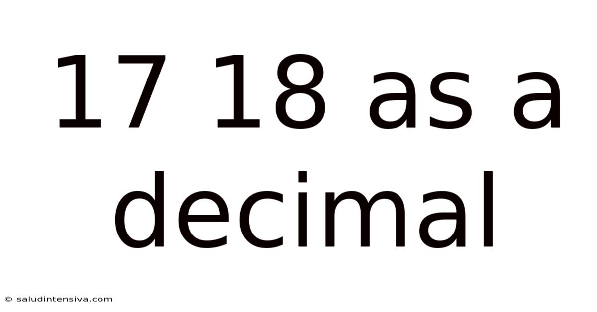 17 18 As A Decimal