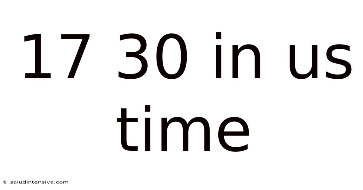 17 30 In Us Time