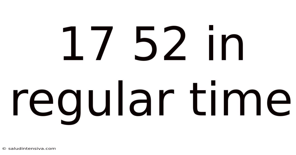 17 52 In Regular Time