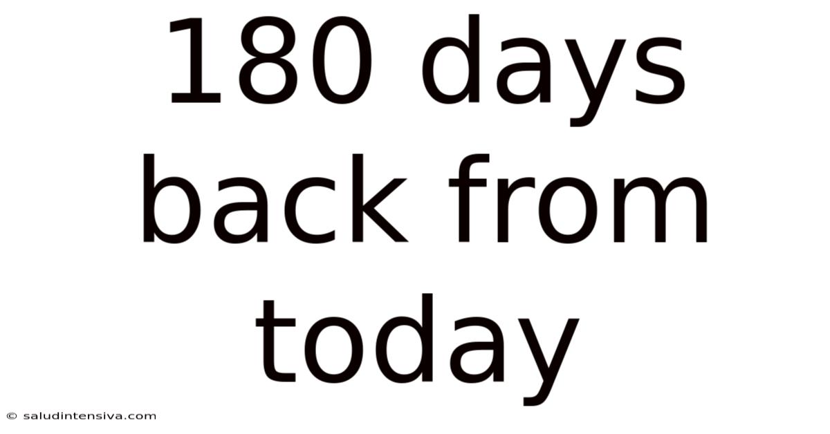 180 Days Back From Today