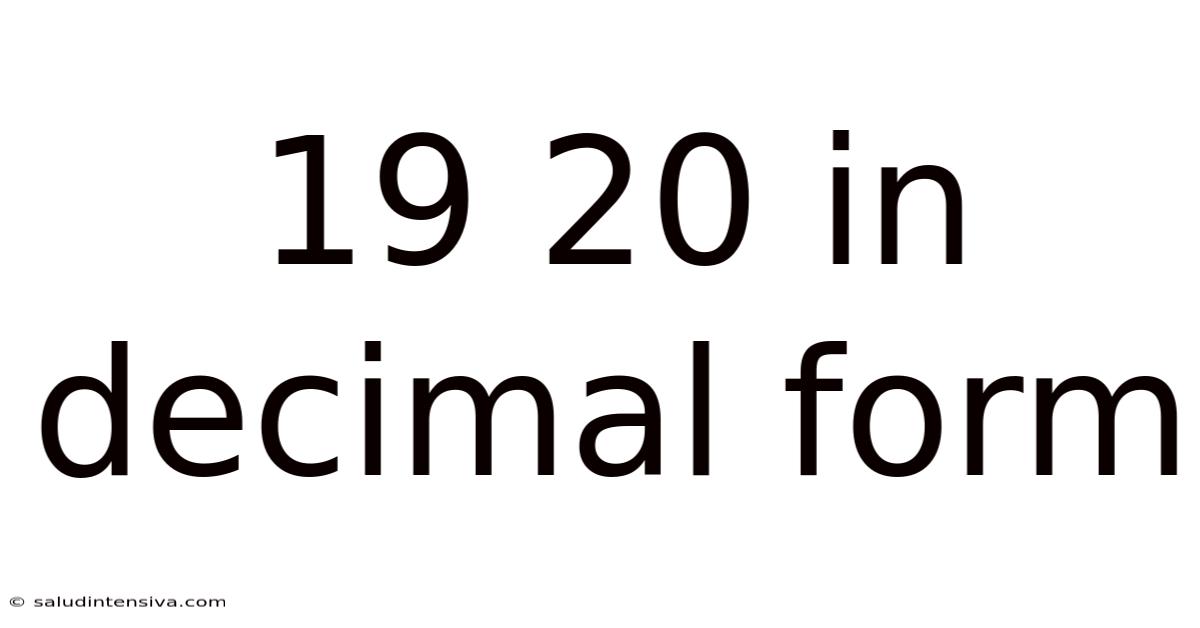 19 20 In Decimal Form